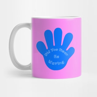 Did You Hear Me Waving Logo Mug